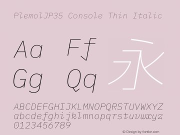 PlemolJP35 Console Thin Italic Version 0.2.2 ; ttfautohint (v1.8.3) -l 6 -r 45 -G 200 -x 14 -D latn -f none -a nnn -W -X 