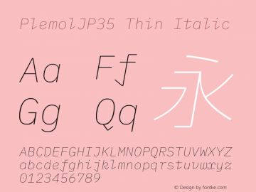 PlemolJP35 Thin Italic Version 0.4.0 ; ttfautohint (v1.8.3) -l 6 -r 45 -G 200 -x 14 -D latn -f none -a nnn -W -X 