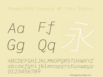 PlemolJP35 Console NF Thin Italic Version 0.4.0 ; ttfautohint (v1.8.3) -l 6 -r 45 -G 200 -x 14 -D latn -f none -a nnn -W -X 