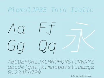PlemolJP35 Thin Italic Version 0.5.0 ; ttfautohint (v1.8.3) -l 6 -r 45 -G 200 -x 14 -D latn -f none -a nnn -W -X 