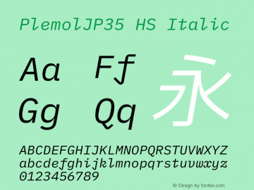 PlemolJP35 HS Italic Version 0.5.0 ; ttfautohint (v1.8.3) -l 6 -r 45 -G 200 -x 14 -D latn -f none -a nnn -W -X 