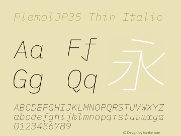 PlemolJP35 Thin Italic Version 0.5.1 ; ttfautohint (v1.8.3) -l 6 -r 45 -G 200 -x 14 -D latn -f none -a nnn -W -X 