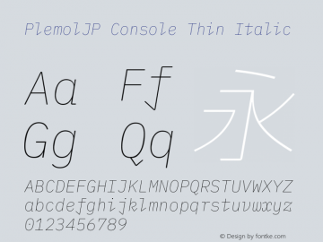 PlemolJP Console Thin Italic Version 1.0.0 ; ttfautohint (v1.8.3) -l 6 -r 45 -G 200 -x 14 -D latn -f none -a nnn -W -X 