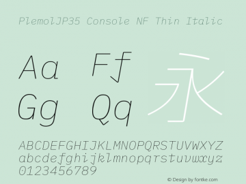 PlemolJP35 Console NF Thin Italic Version 1.0.0 ; ttfautohint (v1.8.3) -l 6 -r 45 -G 200 -x 14 -D latn -f none -a nnn -W -X 