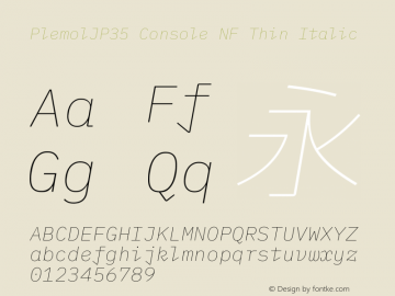 PlemolJP35 Console NF Thin Italic Version 1.1.0 ; ttfautohint (v1.8.3) -l 6 -r 45 -G 200 -x 14 -D latn -f none -a nnn -W -X 