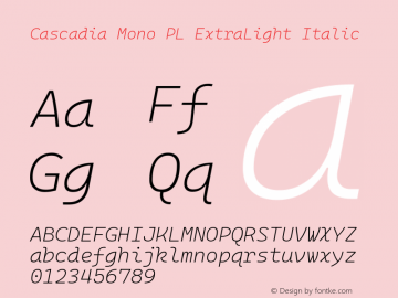 Cascadia Mono PL ExtraLight Italic Version 2110.031; ttfautohint (v1.8.4)图片样张