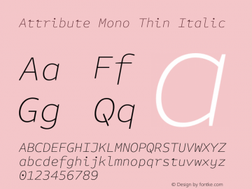 Attribute Mono Thin Italic Version 7.601, build 1028, FoPs, FL 5.04图片样张
