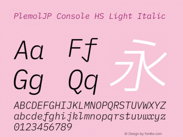 PlemolJP Console HS Light Italic Version 1.2.0 ; ttfautohint (v1.8.3) -l 6 -r 45 -G 200 -x 14 -D latn -f none -a nnn -W -X 