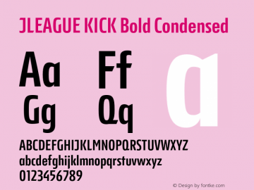 JLEAGUE KICK Bold Condensed Version 1.100;hotconv 1.0.109;makeotfexe 2.5.65596图片样张