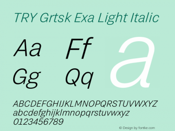 TRY Grtsk Exa Light Italic Version 1.000图片样张