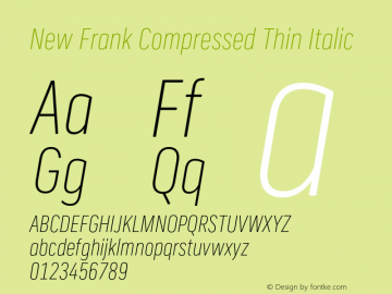 New Frank Compressed Thin Italic Version 2.101;hotconv 1.0.109;makeotfexe 2.5.65596图片样张