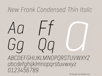New Frank Condensed Thin Italic Version 2.101;hotconv 1.0.109;makeotfexe 2.5.65596图片样张