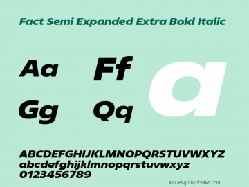 Fact Semi Expanded Extra Bold Italic Version 1.000图片样张