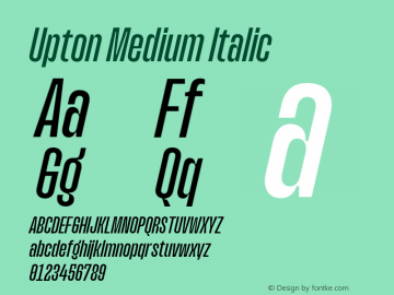 Upton Medium Italic Version 1.000;hotconv 1.0.109;makeotfexe 2.5.65596图片样张