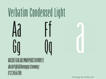 Verbatim Condensed Light Version 1.000;PS 001.000;hotconv 1.0.88;makeotf.lib2.5.64775图片样张