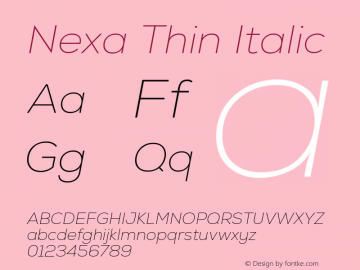 Nexa Thin Italic Italic Version 1.001;PS 1.1;hotconv 1.0.72;makeotf.lib2.5.5900 DEVELOPMENT图片样张