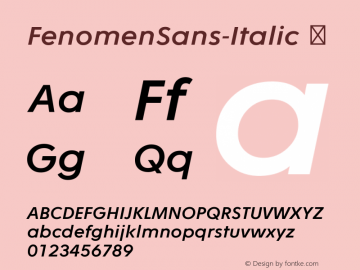 ☞Fenomen Sans Italic Version 1.001;PS 001.001;hotconv 1.0.70;makeotf.lib2.5.58329;com.myfonts.easy.signature-type-foundry.fenomen-sans.italic.wfkit2.version.4nQq图片样张