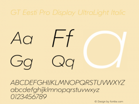GT Eesti Pro Display UltraLight Italic Version 1.003;PS 001.003;hotconv 1.0.88;makeotf.lib2.5.64775图片样张