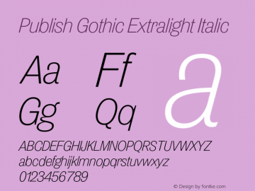 Publish Gothic Extralight Italic Version 1.000;hotconv 1.0.109;makeotfexe 2.5.65596图片样张