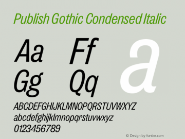 Publish Gothic Condensed Italic Version 1.000;hotconv 1.0.109;makeotfexe 2.5.65596图片样张