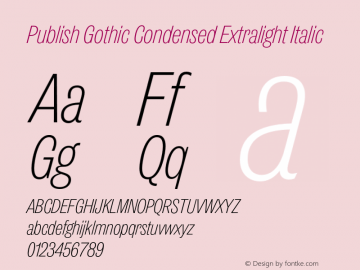 Publish Gothic Condensed Extralight Italic Version 1.000;hotconv 1.0.109;makeotfexe 2.5.65596图片样张