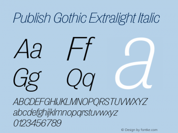 Publish Gothic Extralight Italic Version 1.000图片样张