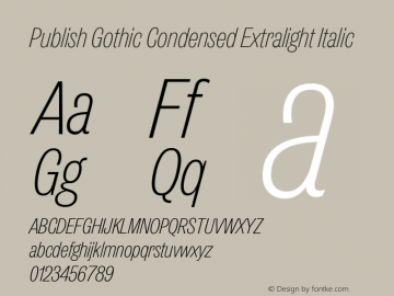 Publish Gothic Condensed Extralight Italic Version 1.000图片样张