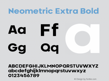 Neometric-ExtraBold Version 1.000;PS 001.000;hotconv 1.0.88;makeotf.lib2.5.64775;YWFTv17图片样张