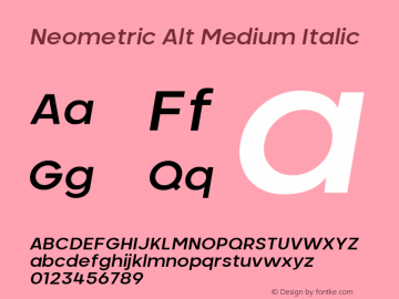 NeometricAlt-MediumItalic Version 1.000;PS 001.000;hotconv 1.0.88;makeotf.lib2.5.64775;YWFTv17图片样张