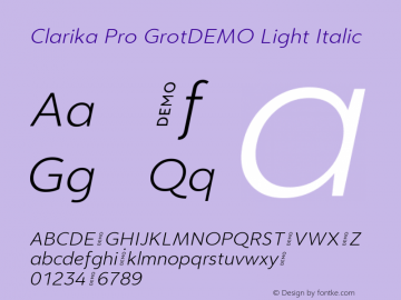 Clarika Pro GrotDEMO Light Italic Version 3.000;hotconv 1.0.109;makeotfexe 2.5.65596图片样张