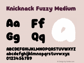 Knicknack-FuzzyMedium Version 2.000;PS 002.000;hotconv 1.0.88;makeotf.lib2.5.64775图片样张