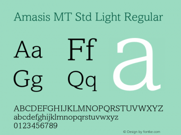 Amasis MT Std Light Regular OTF 1.000;PS 001.000;Core 1.0.29图片样张