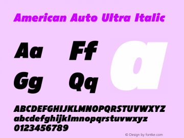 AmericanAuto-UltraItalic Version 1.000;PS 001.000;hotconv 1.0.88;makeotf.lib2.5.64775图片样张