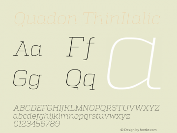 Quadon ThinItalic Version 1.001;PS 001.001;hotconv 1.0.70;makeotf.lib2.5.58329图片样张