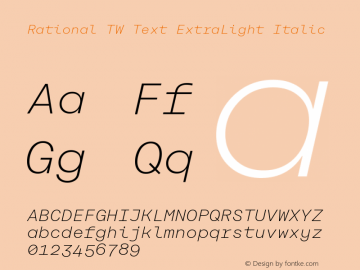 Rational TW Text ExtraLight Italic Version 1.000;PS 001.000;hotconv 1.0.88;makeotf.lib2.5.64775图片样张