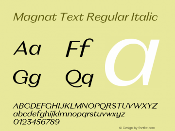 Magnat Text Regular Italic Version 1.000;PS 001.000;hotconv 1.0.88;makeotf.lib2.5.64775图片样张