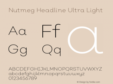 Nutmeg Headline Ultra Light Version 1.000;PS 001.000;hotconv 1.0.88;makeotf.lib2.5.64775图片样张
