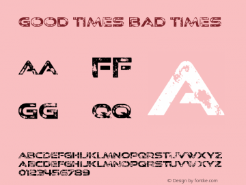 GoodTimesBadTimes-Regular OTF 4.000;PS 001.001;Core 1.0.29图片样张