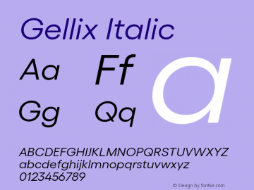 Gellix Regular Italic Version 1.006;PS 001.006;hotconv 1.0.88;makeotf.lib2.5.64775图片样张