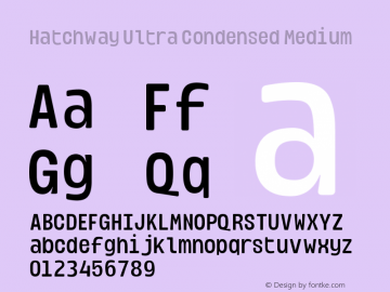 HatchwayUltraCondensed-Medium Version 1.000;hotconv 1.0.109;makeotfexe 2.5.65596图片样张