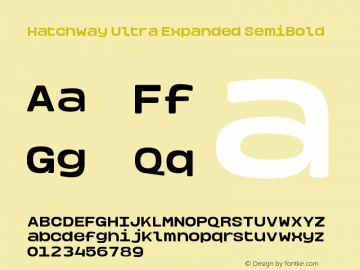 HatchwayUltraExpanded-SemiBold Version 1.000;hotconv 1.0.109;makeotfexe 2.5.65596图片样张