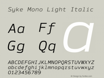 SykeMono-LightItalic Version 1.000;PS 001.000;hotconv 1.0.88;makeotf.lib2.5.64775图片样张