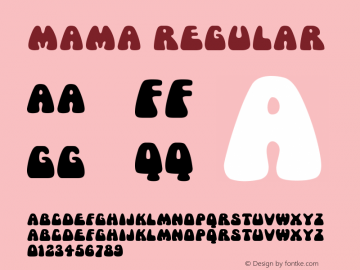 Mama Regular Altsys Fontographer 3.5  4/7/93 Font Sample