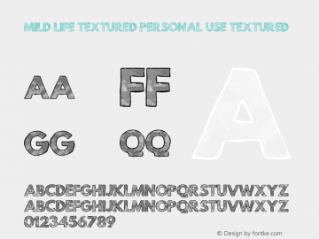 Mild Life Textured Personal Use Textured Version 1.00 Mild Life Typeface (Textured) © The Branded Quotes 2015. All Rights Reserved图片样张