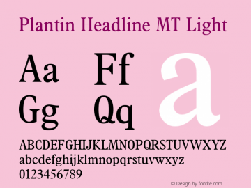 Plantin Headline MT Light 001.001 Font Sample