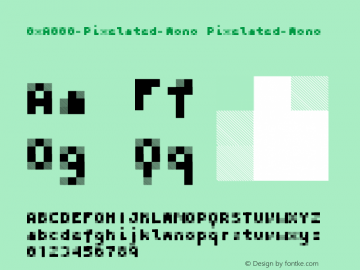 0xA000-Pixelated-Mono Pixelated-Mono Version 0.1 Font Sample