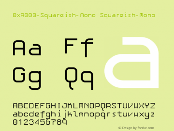 0xA000-Squareish-Mono Squareish-Mono Version 0.1 Font Sample