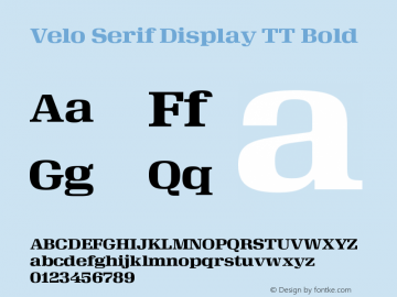 Velo Serif Display TT Bold Regular Version 1.100;PS Version 1.001;PS 1.1;hotconv 1.;hotconv 1.0.73;makeotf.lib2.5.5900图片样张