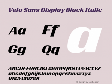 Velo Sans Display Black Italic Italic Version 1.000;PS 1.0;hotconv 1.0.88;makeotf.lib2.5.647800图片样张