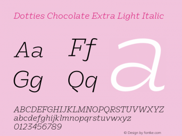 Dotties Chocolate Extra Light Italic Version 1.000;Dotties Chocolate图片样张
